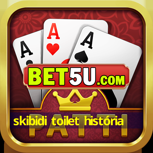 skibidi toilet história | IOS V8.45.49